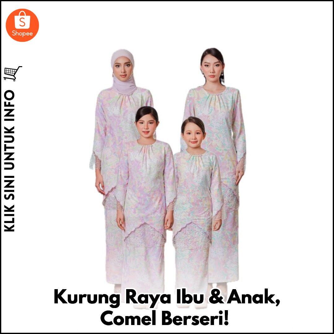 Kurung Raya Ibu & Anak, Comel Berseri!