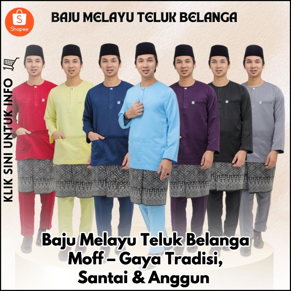 Baju Melayu Teluk Belanga Moff – Gaya Tradisi, Santai & Anggun