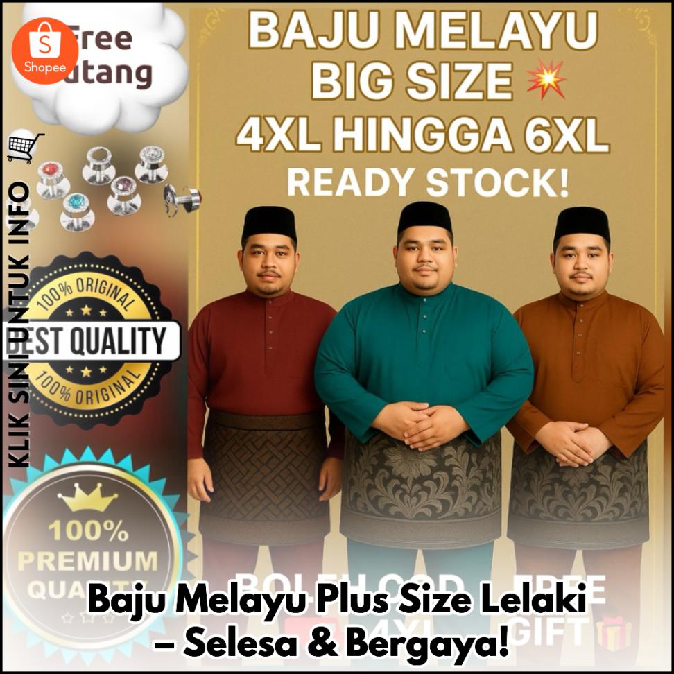 Baju Melayu Plus Size Lelaki – Selesa & Bergaya!