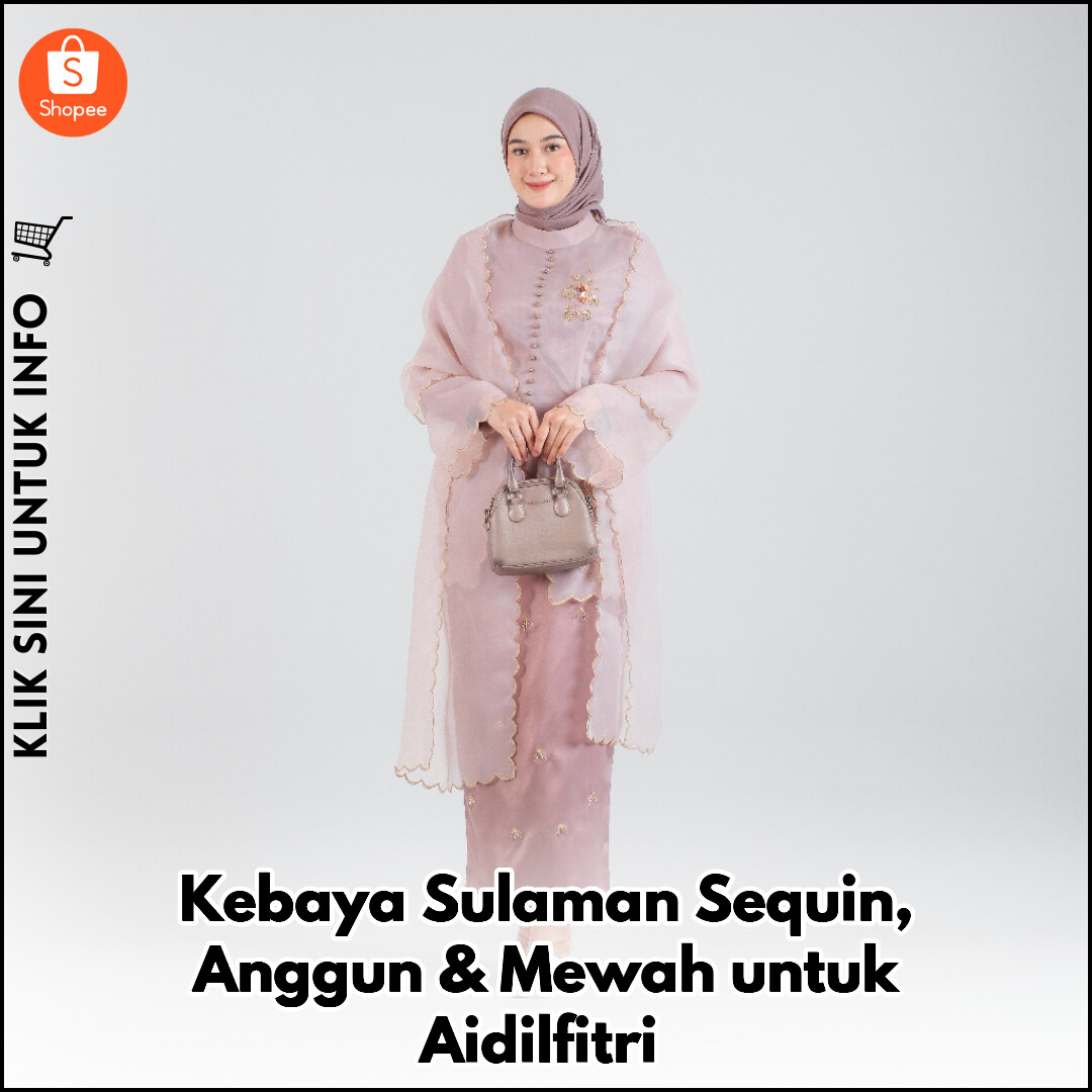 Kebaya Sulaman Sequin, Anggun & Mewah untuk Aidilfitri