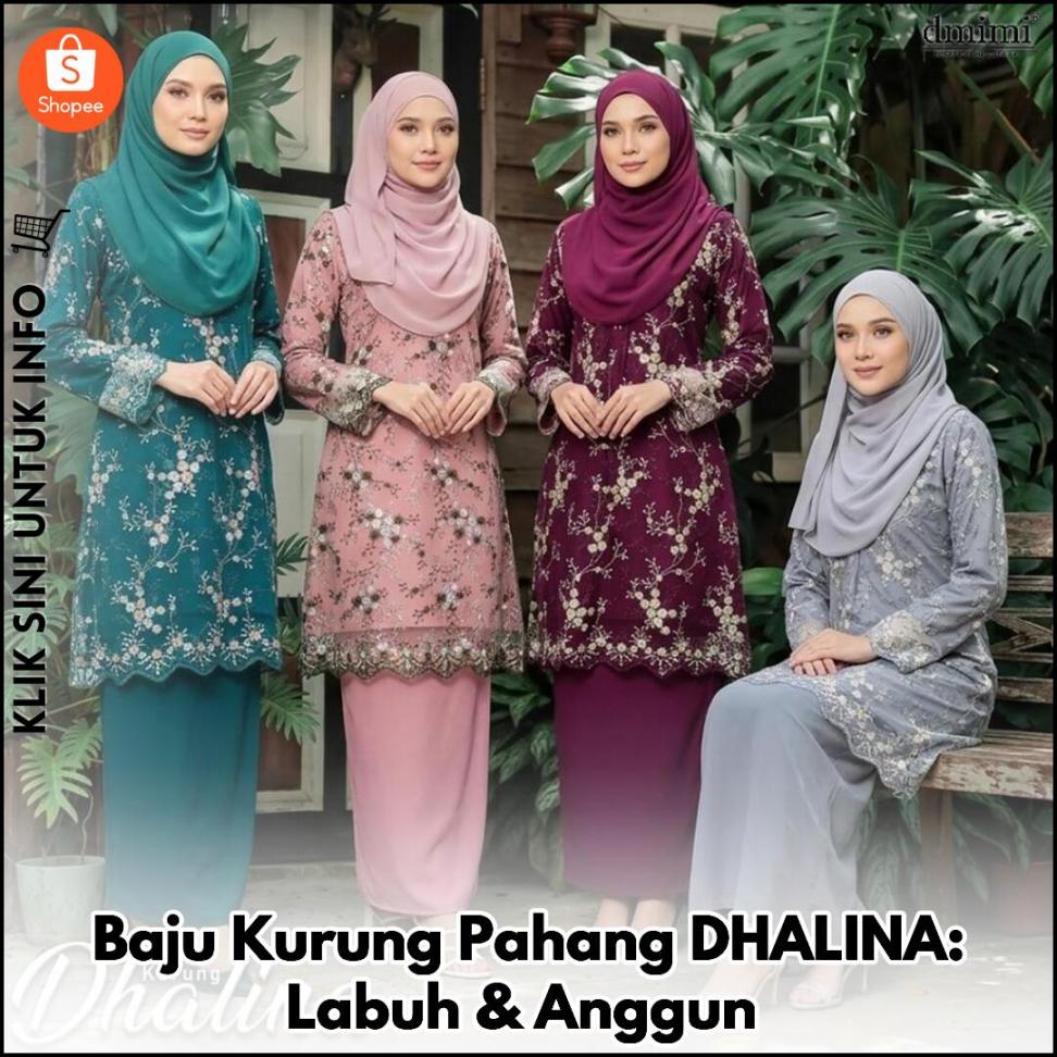 Baju Kurung Pahang DHALINA: Labuh & Anggun