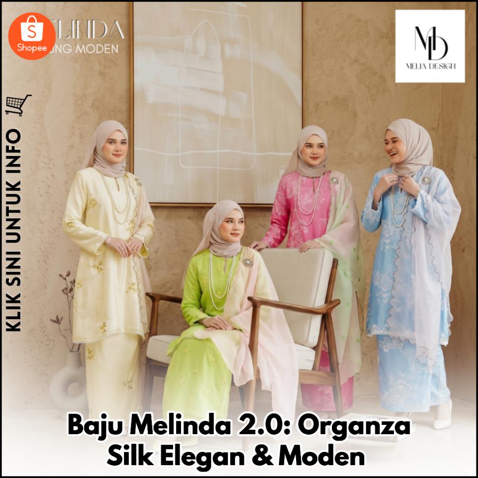 Baju Melinda 2.0: Organza Silk Elegan & Moden