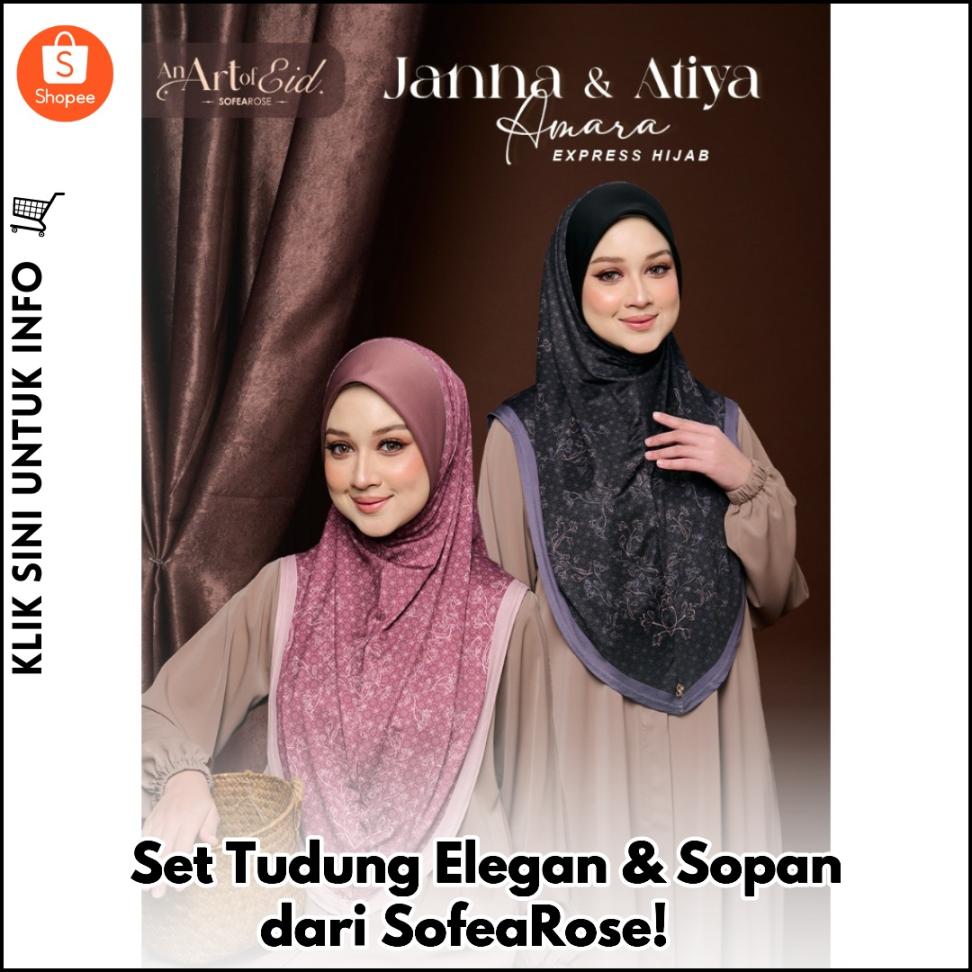 Set Tudung Elegan & Sopan dari SofeaRose! ?