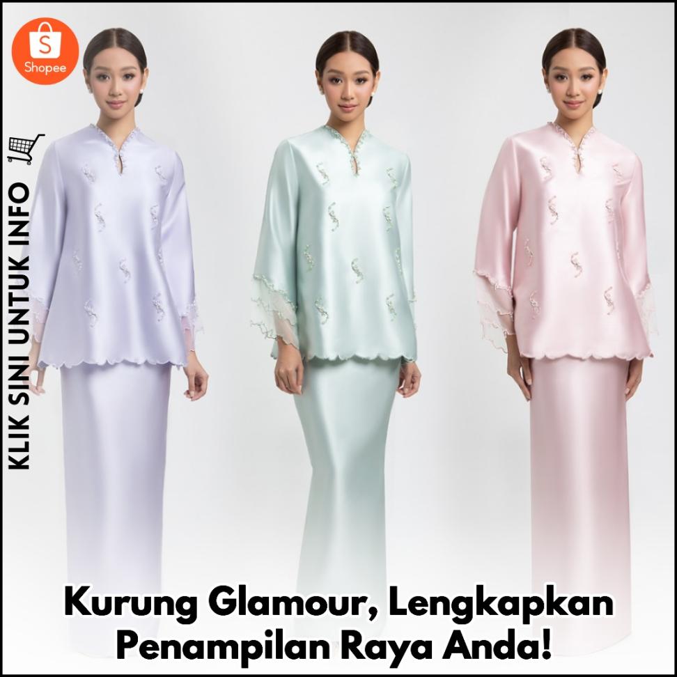 Kurung Glamour, Lengkapkan Penampilan Raya Anda!