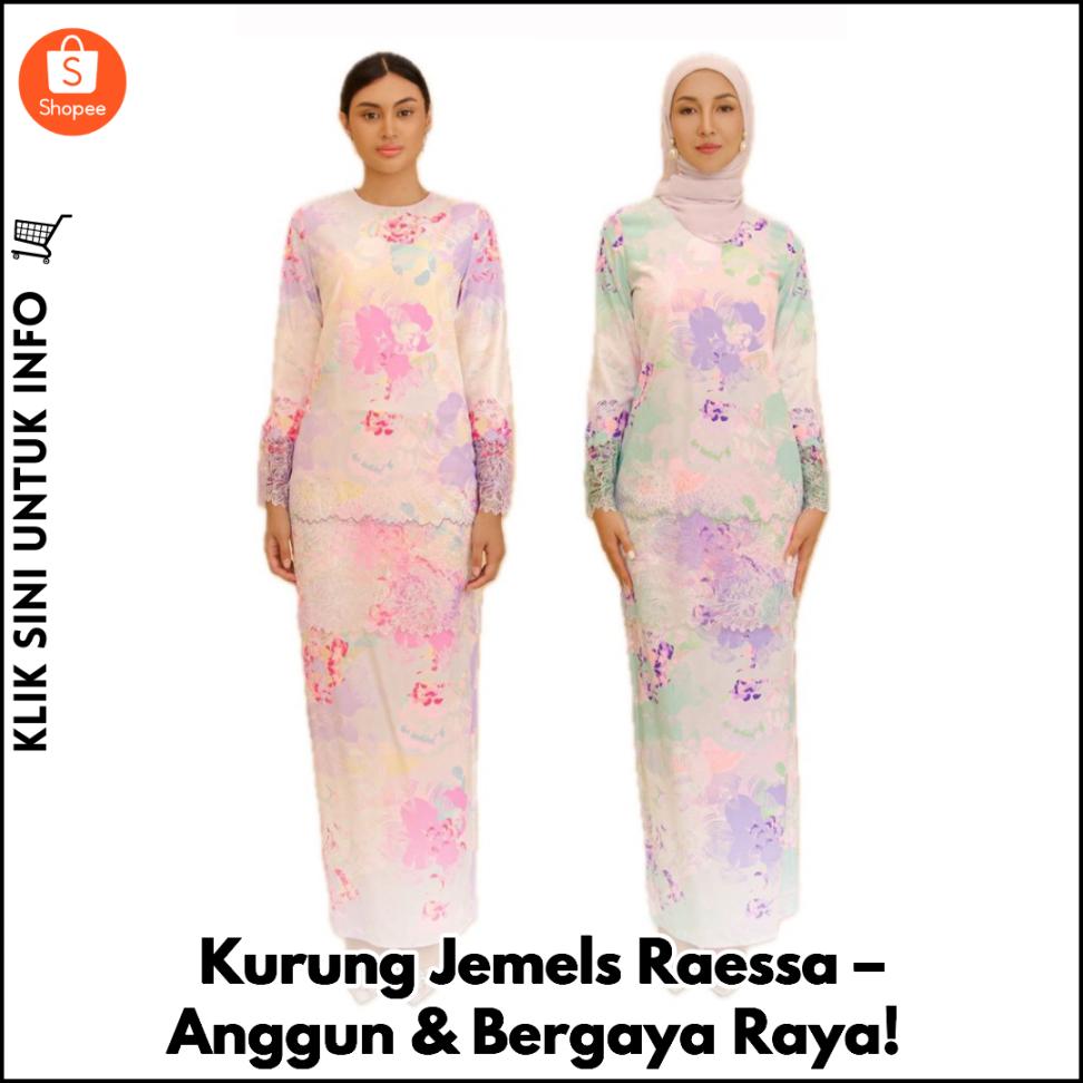Kurung Jemels Raessa – Anggun & Bergaya Raya!
