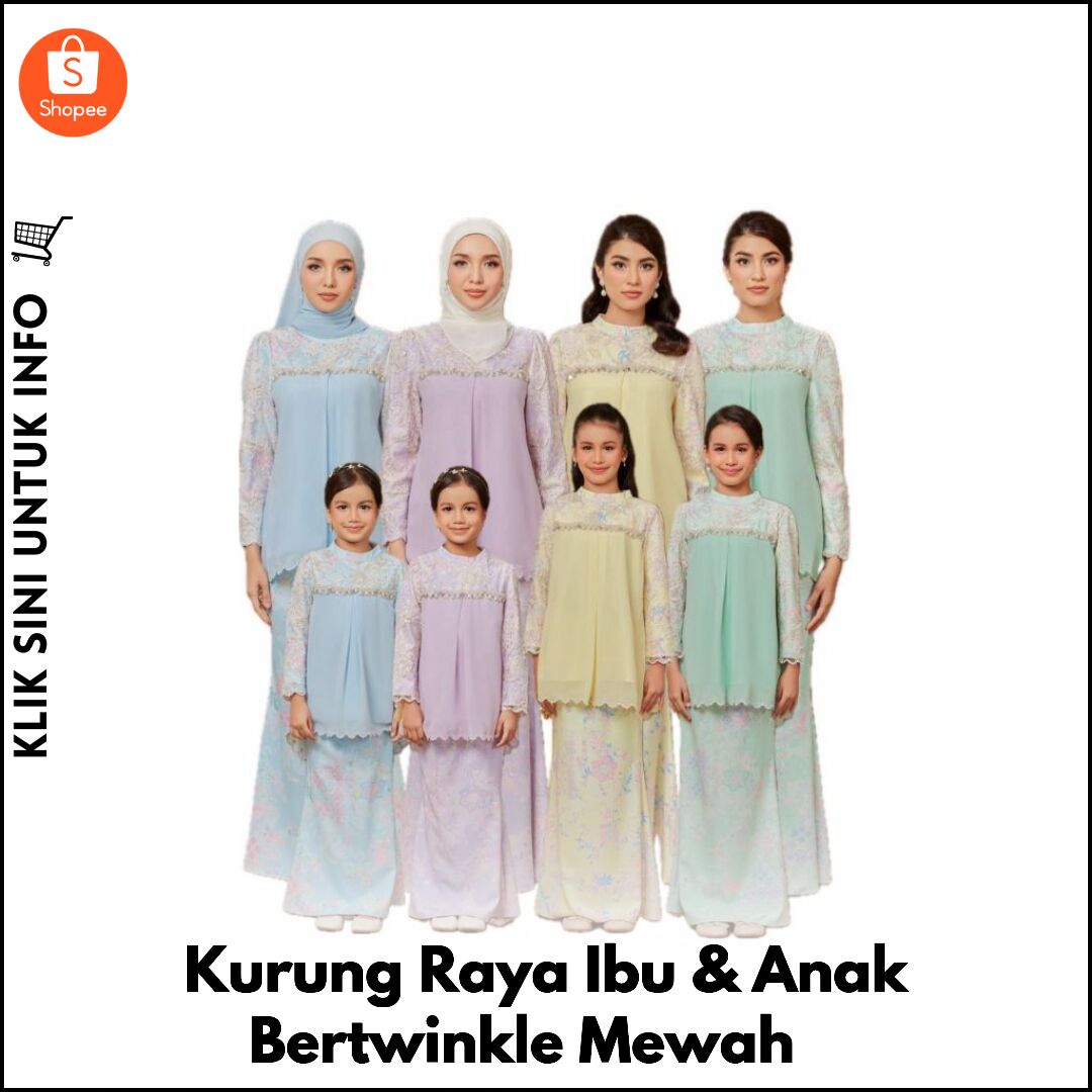 Kurung Raya Ibu & Anak Bertwinkle Mewah ?
