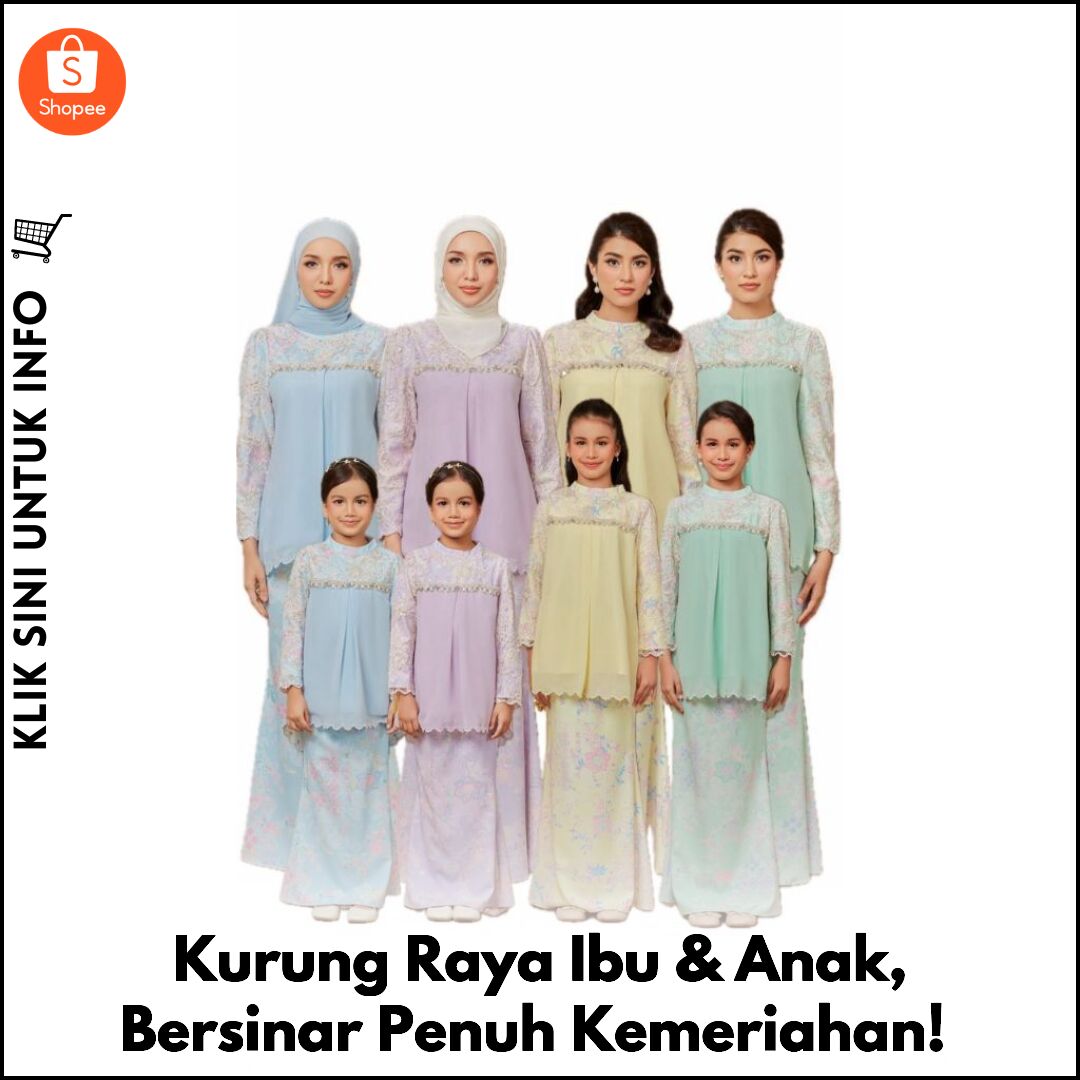 Kurung Raya Ibu & Anak, Bersinar Penuh Kemeriahan!