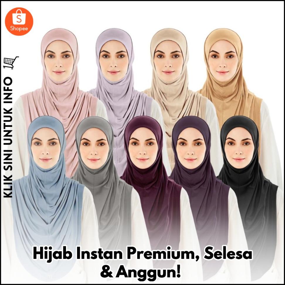 Hijab Instan Premium, Selesa & Anggun!