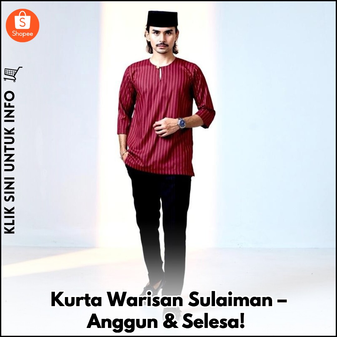 Kurta Warisan Sulaiman – Anggun & Selesa!