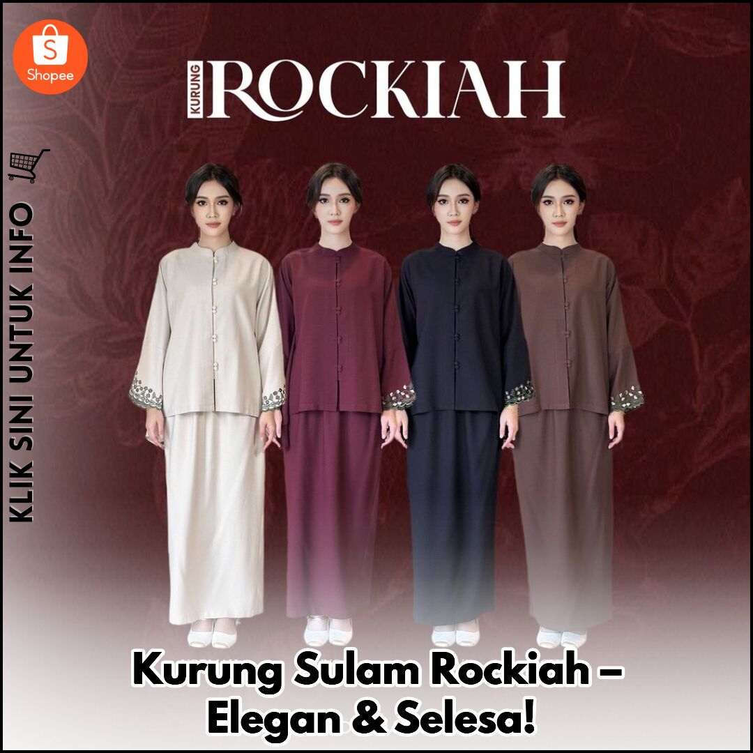 Kurung Sulam Rockiah – Elegan & Selesa!