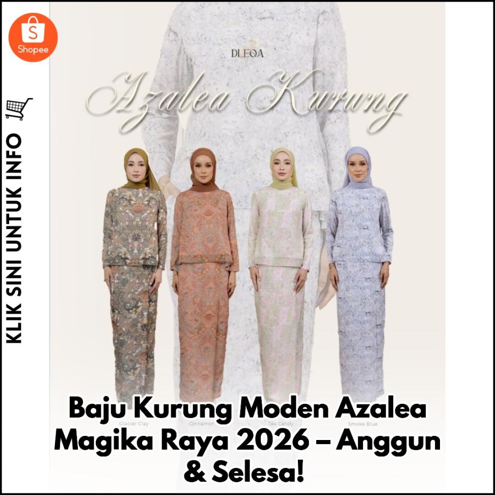 Baju Kurung Moden Azalea Magika Raya 2026 – Anggun & Selesa!