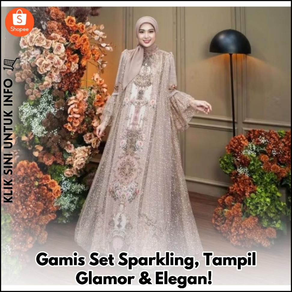 Gamis Set Sparkling, Mewah & Bergaya!