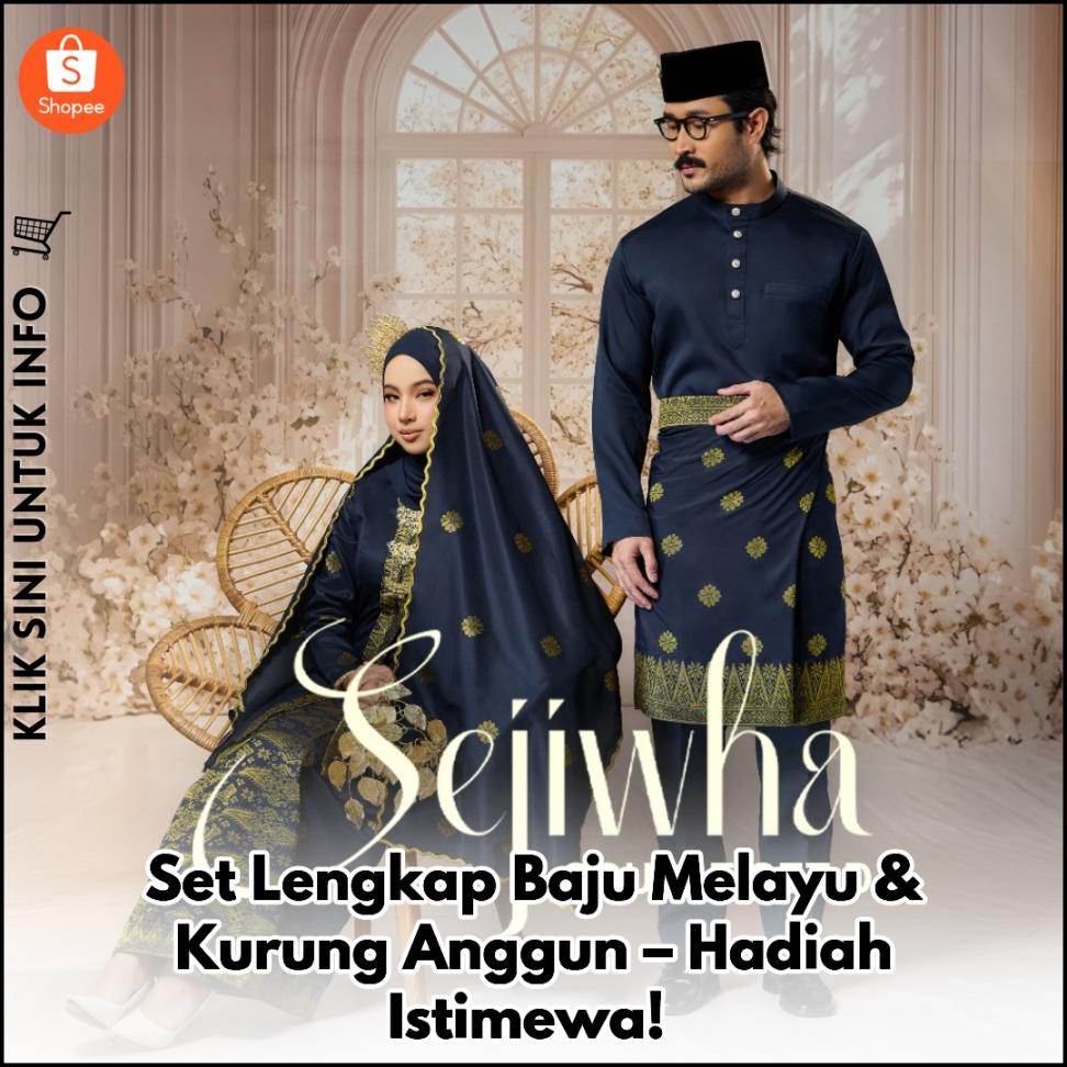 Set Lengkap Baju Melayu & Kurung Anggun – Hadiah Istimewa!