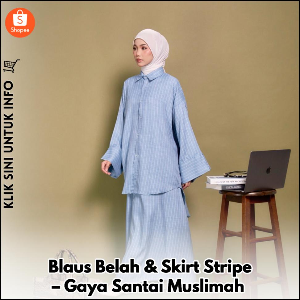 Blaus Belah & Skirt Stripe – Gaya Santai Muslimah