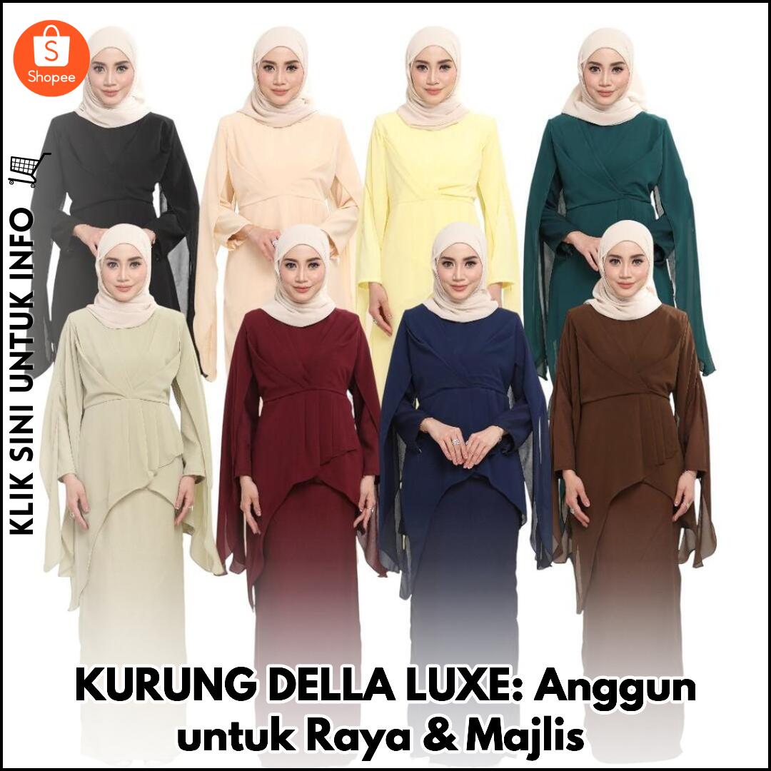 KURUNG DELLA LUXE: Anggun untuk Raya & Majlis