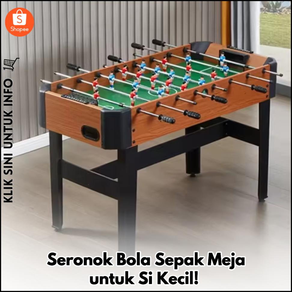 Seronok Bola Sepak Meja untuk Si Kecil!