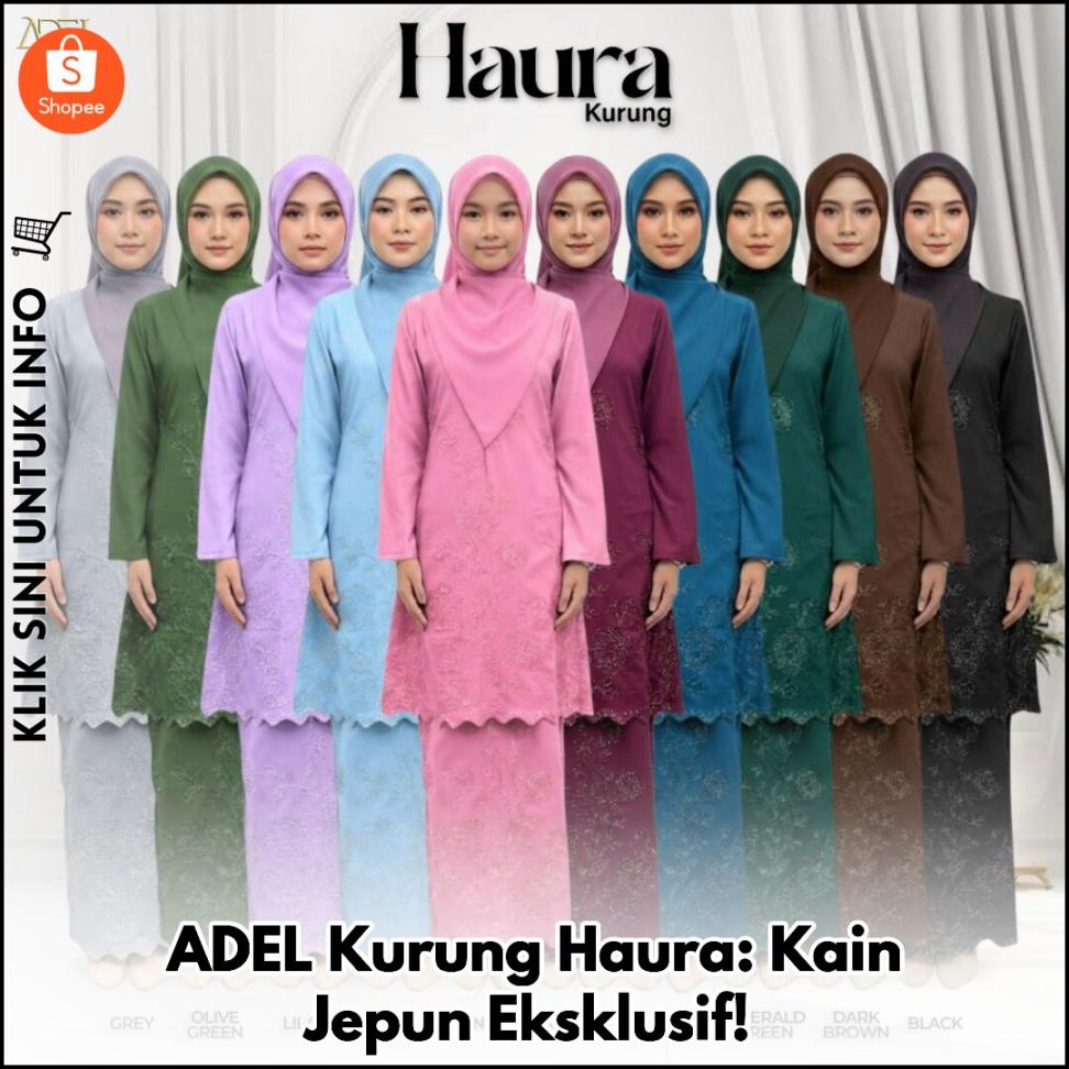 ADEL Kurung Haura: Kain Jepun Eksklusif!