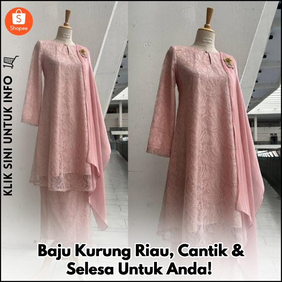 Baju Kurung Riau, Cantik & Selesa Untuk Anda!