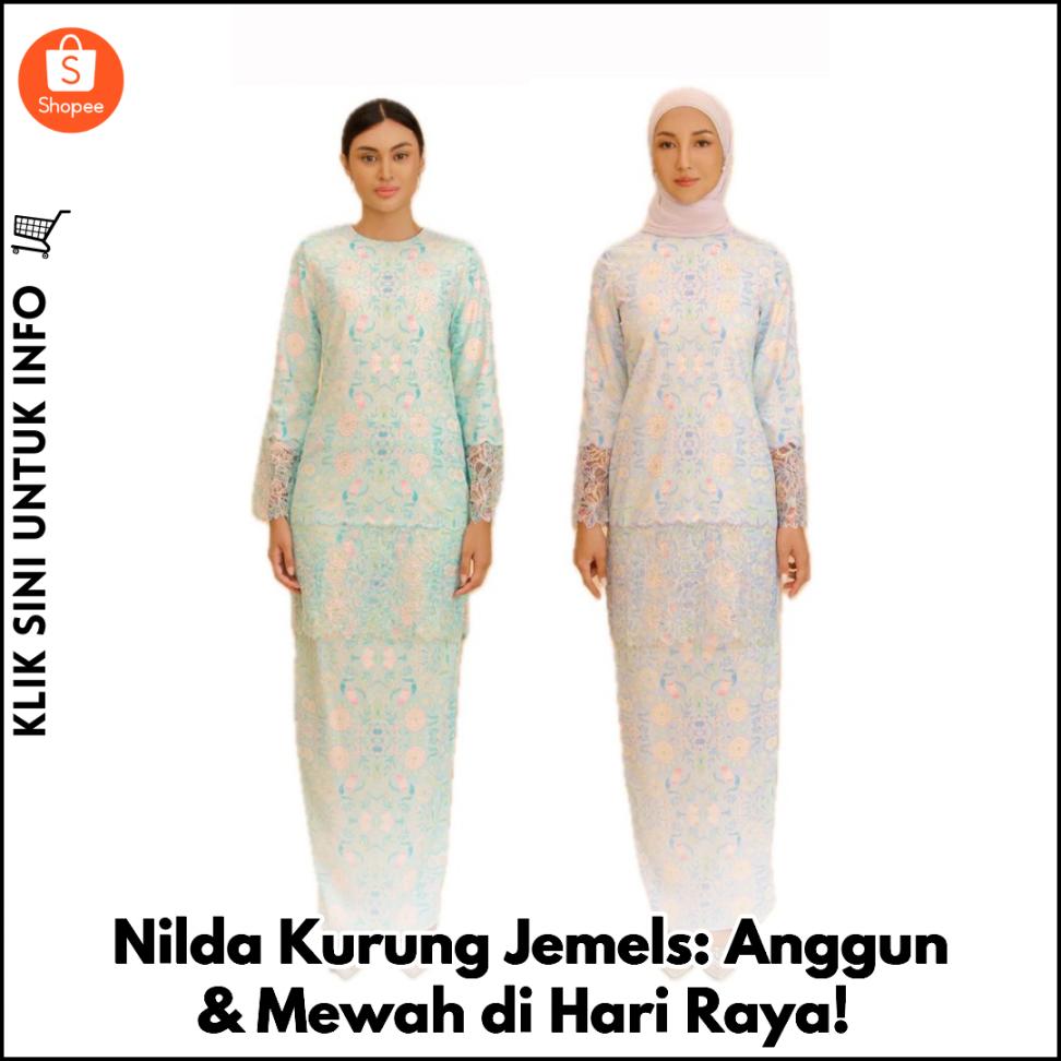Nilda Kurung Jemels: Anggun & Mewah di Hari Raya!