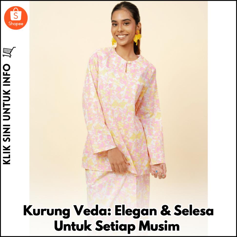 Kurung Veda: Elegan & Selesa Untuk Setiap Musim