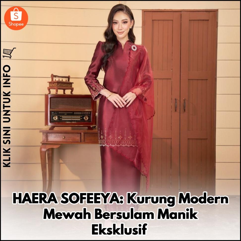 HAERA SOFEEYA: Kurung Modern Mewah Bersulam Manik Eksklusif