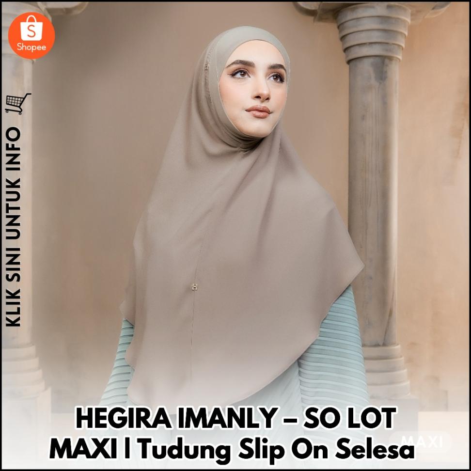 HEGIRA IMANLY – SO LOT MAXI | Tudung Slip On Selesa