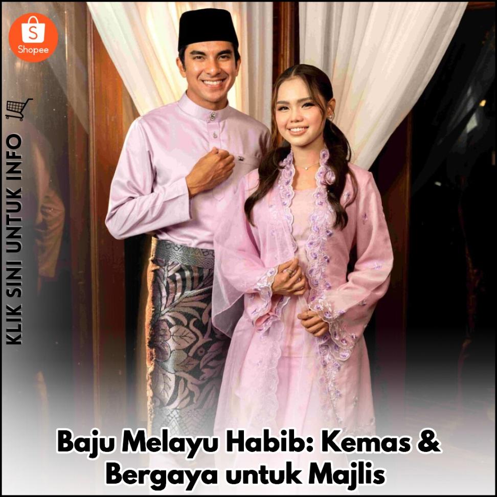 Baju Melayu Habib: Kemas & Bergaya untuk Majlis