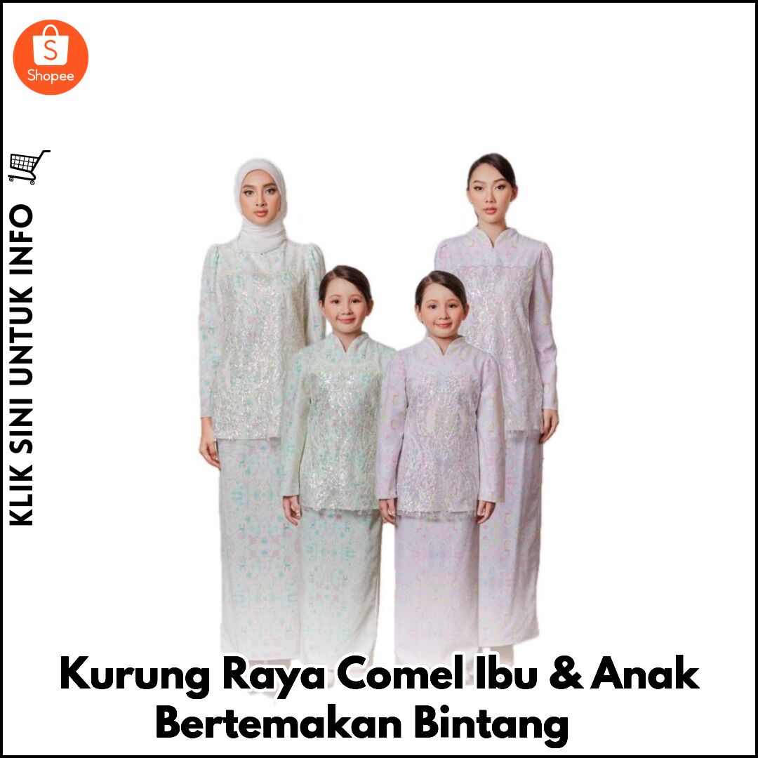 Kurung Raya Comel Ibu & Anak Bertemakan Bintang ?