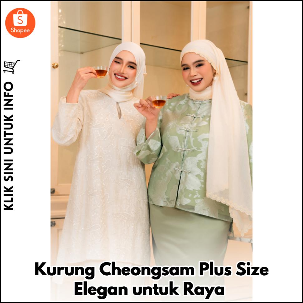 Kurung Cheongsam Plus Size Elegan untuk Raya