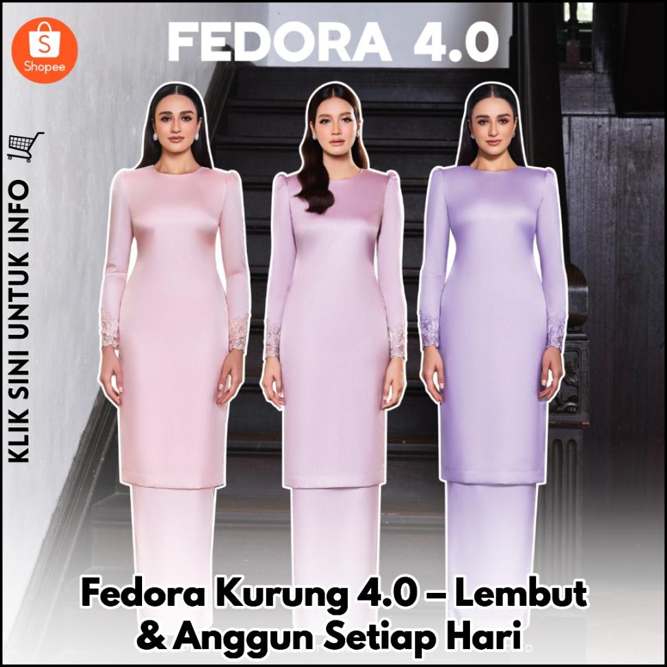 Fedora Kurung 4.0 – Lembut & Anggun Setiap Hari