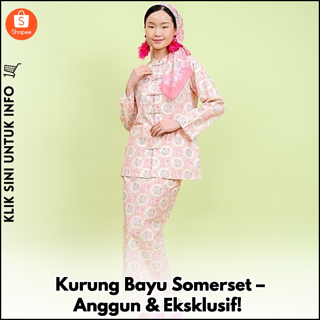Kurung Bayu Somerset – Anggun & Eksklusif!