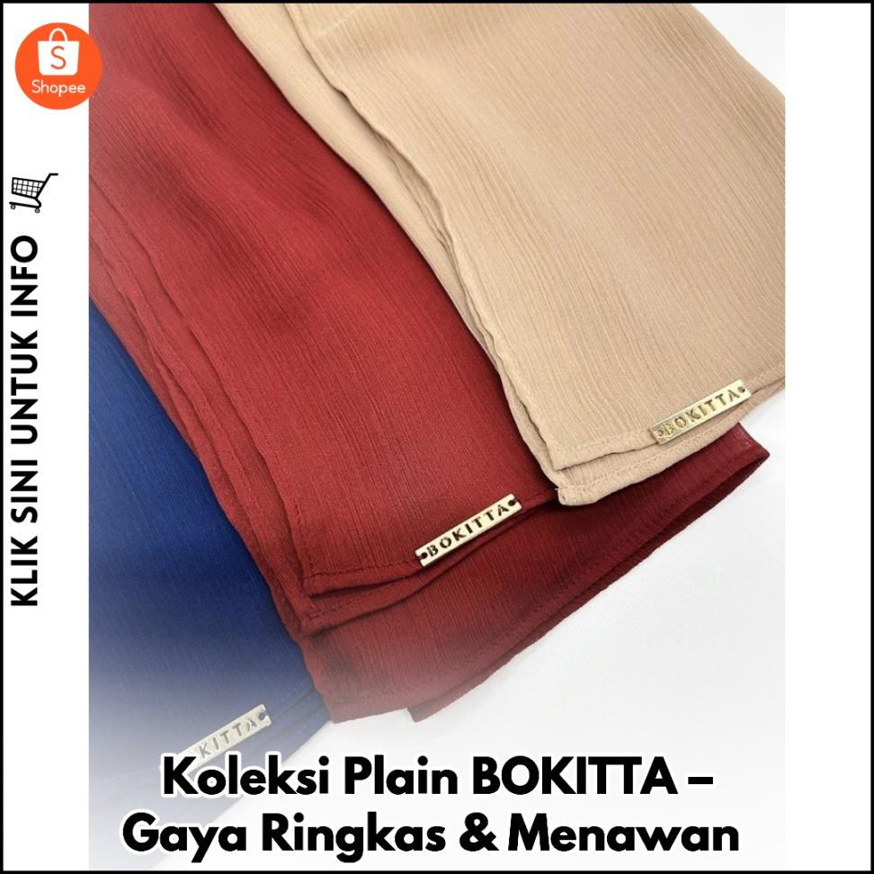 Koleksi Plain BOKITTA – Gaya Ringkas & Menawan