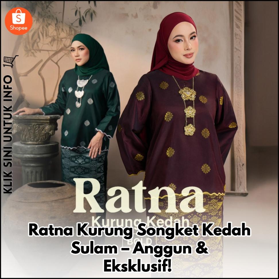 Ratna Kurung Songket Kedah Sulam – Anggun & Eksklusif!