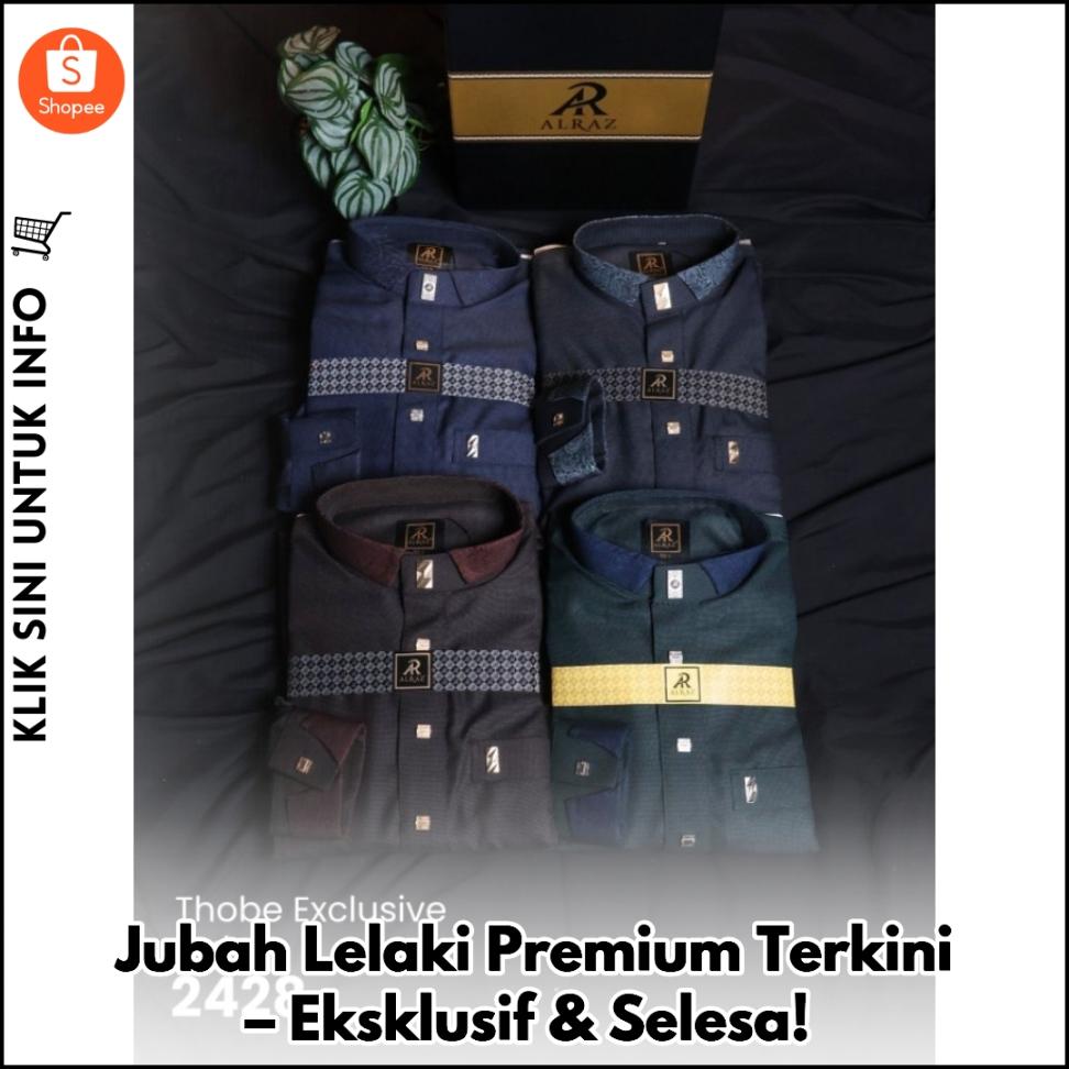 Jubah Lelaki Premium Terkini – Eksklusif & Selesa!