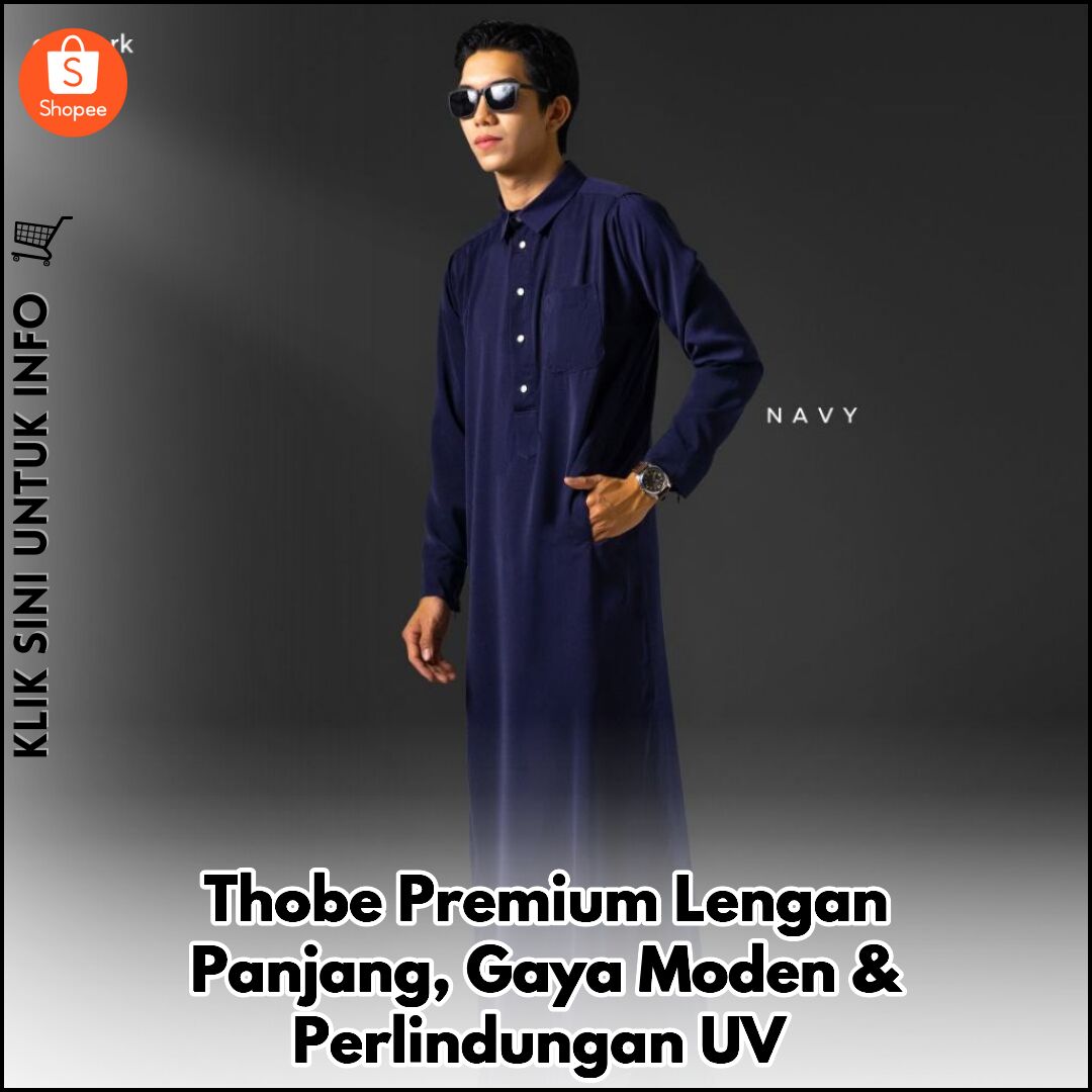 Thobe Premium Lengan Panjang, Gaya Moden & Perlindungan UV