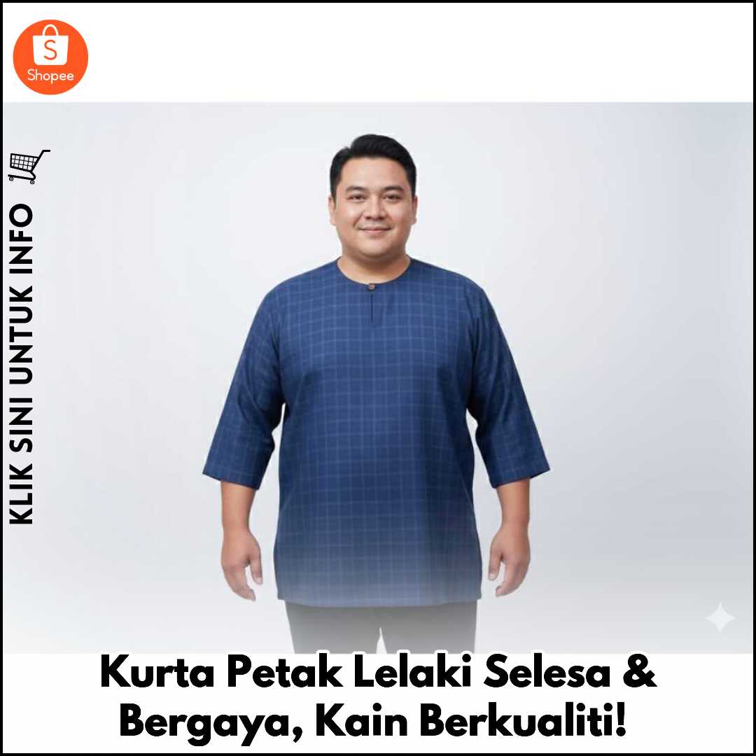 Kurta Petak Lelaki Selesa & Bergaya, Kain Berkualiti!