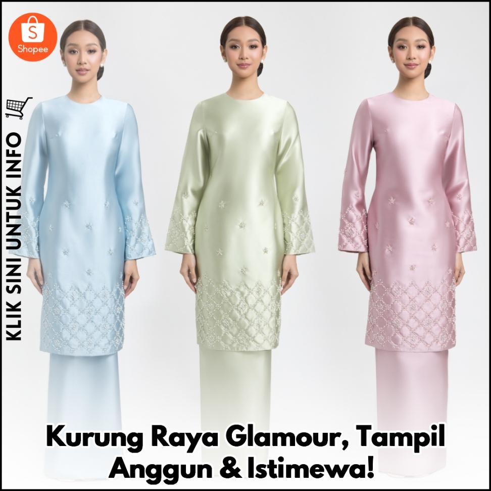 Kurung Raya Glamour, Tampil Anggun & Istimewa!