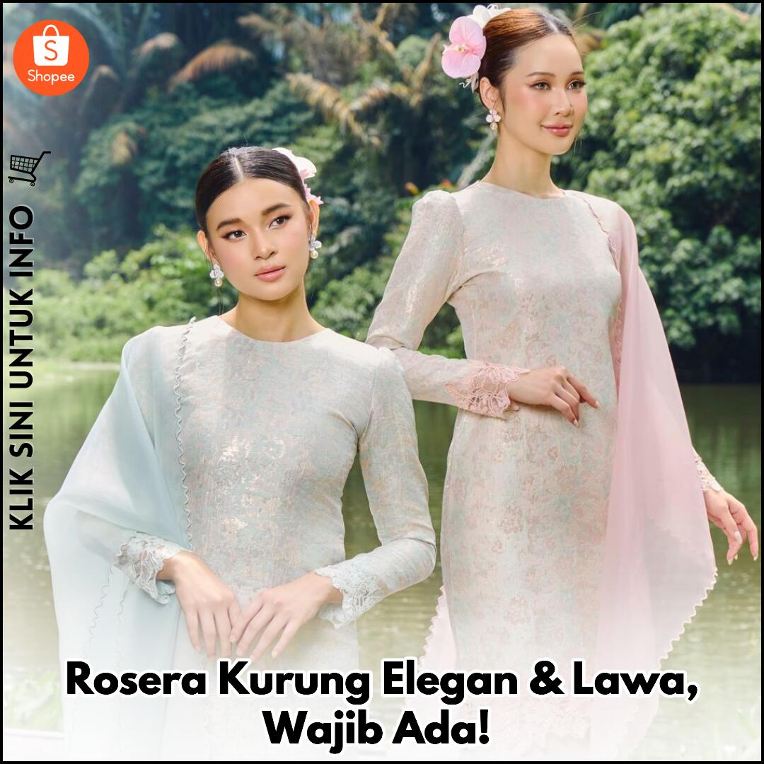 Rosera Kurung Elegan & Lawa, Wajib Ada!