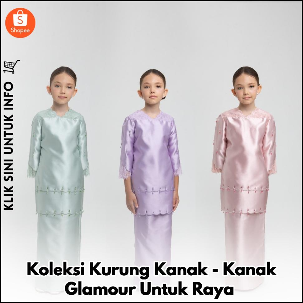 Koleksi Kurung Kanak-Kanak Glamour Untuk Raya