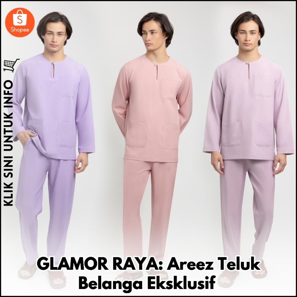 GLAMOR RAYA: Areez Teluk Belanga Eksklusif