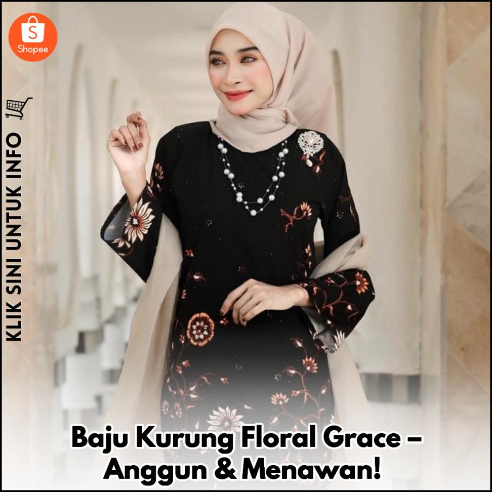 Baju Kurung Floral Grace – Anggun & Menawan!