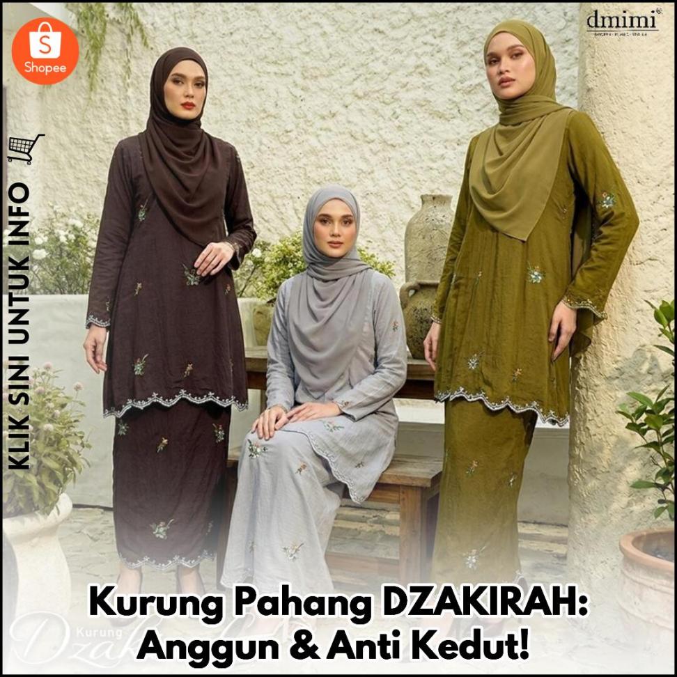 Kurung Pahang DZAKIRAH: Anggun & Anti Kedut!