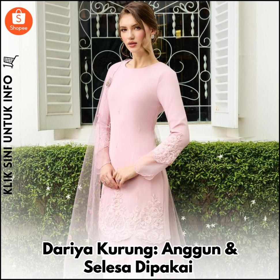 Dariya Kurung: Anggun & Selesa Dipakai