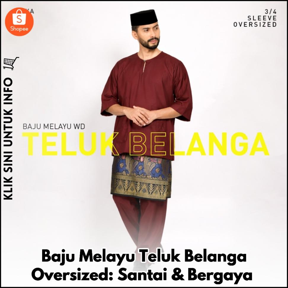 Baju Melayu Teluk Belanga Oversized: Santai & Bergaya