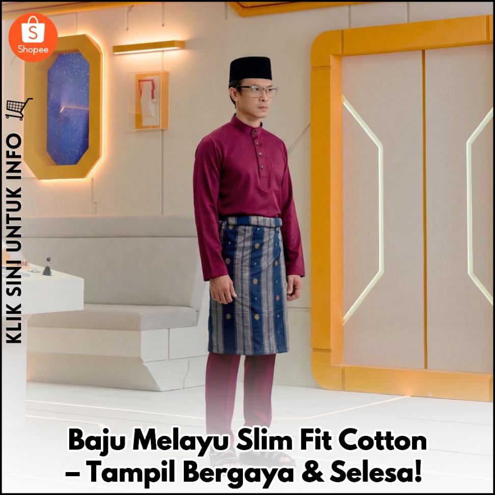 Baju Melayu Slim Fit Cotton – Tampil Bergaya & Selesa!