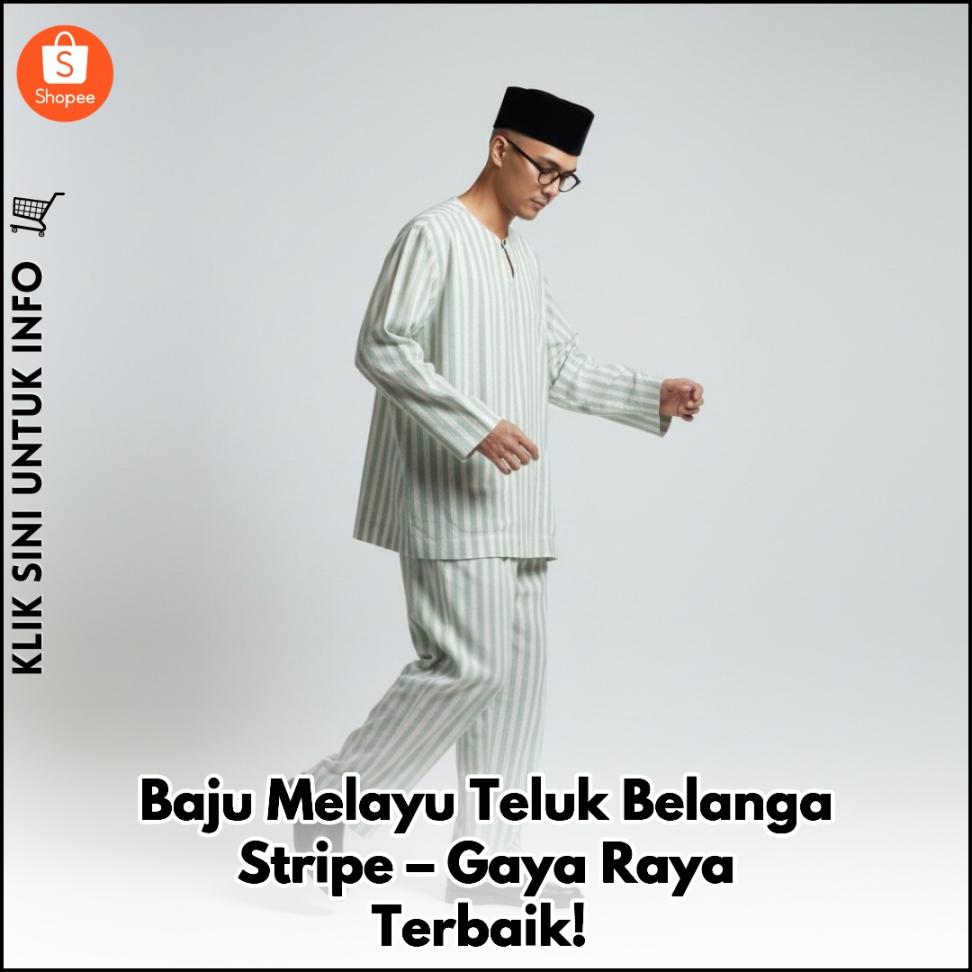 Baju Melayu Teluk Belanga Stripe – Gaya Raya Terbaik!