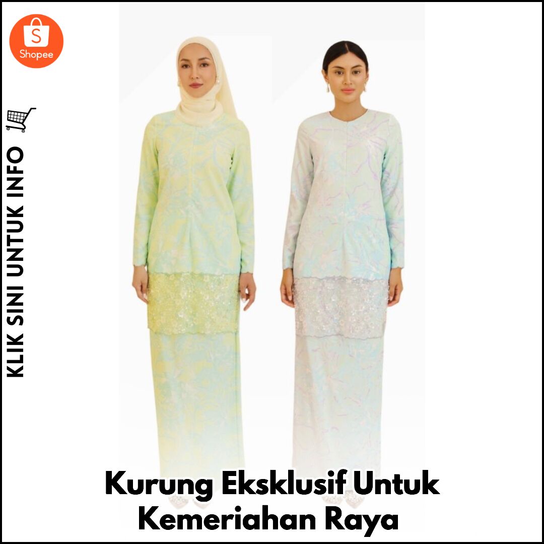 Kurung Eksklusif Untuk Kemeriahan Raya