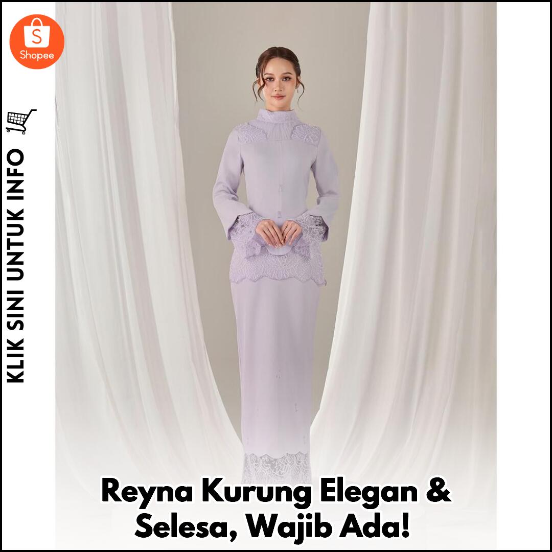 Reyna Kurung Elegan & Selesa, Wajib Ada!