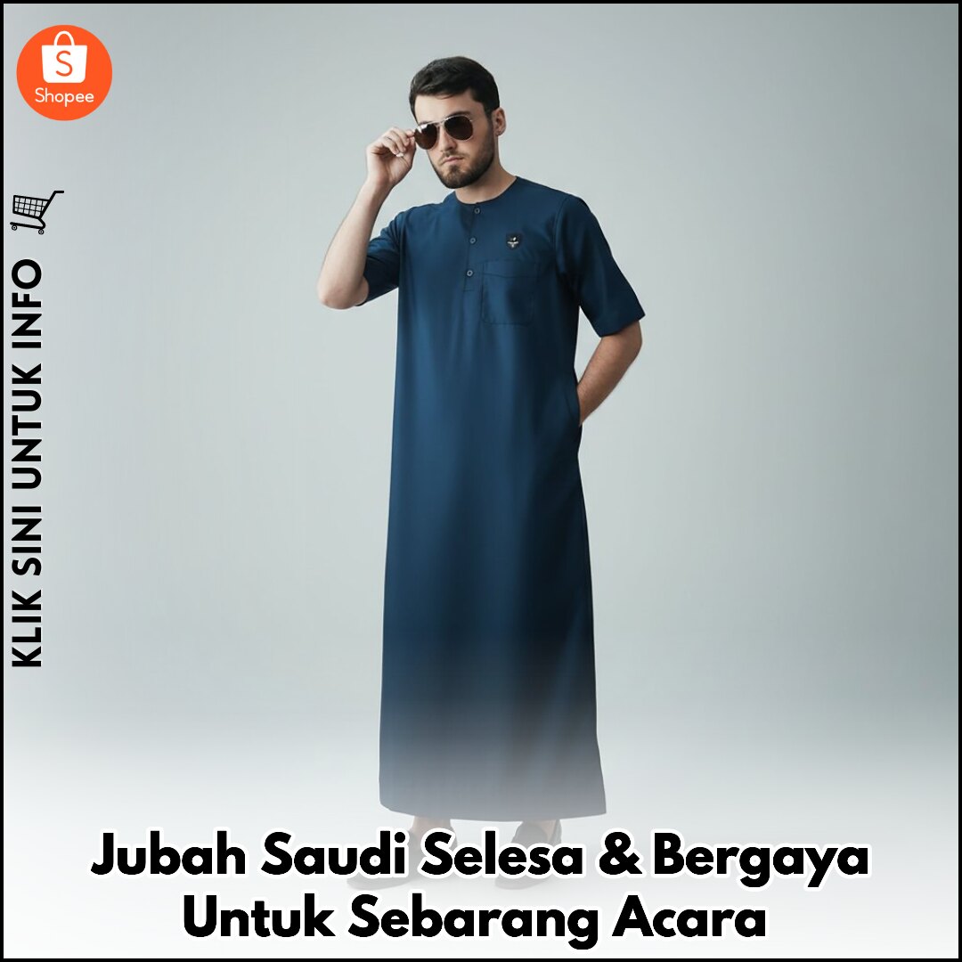 Jubah Saudi Selesa & Bergaya Untuk Sebarang Acara