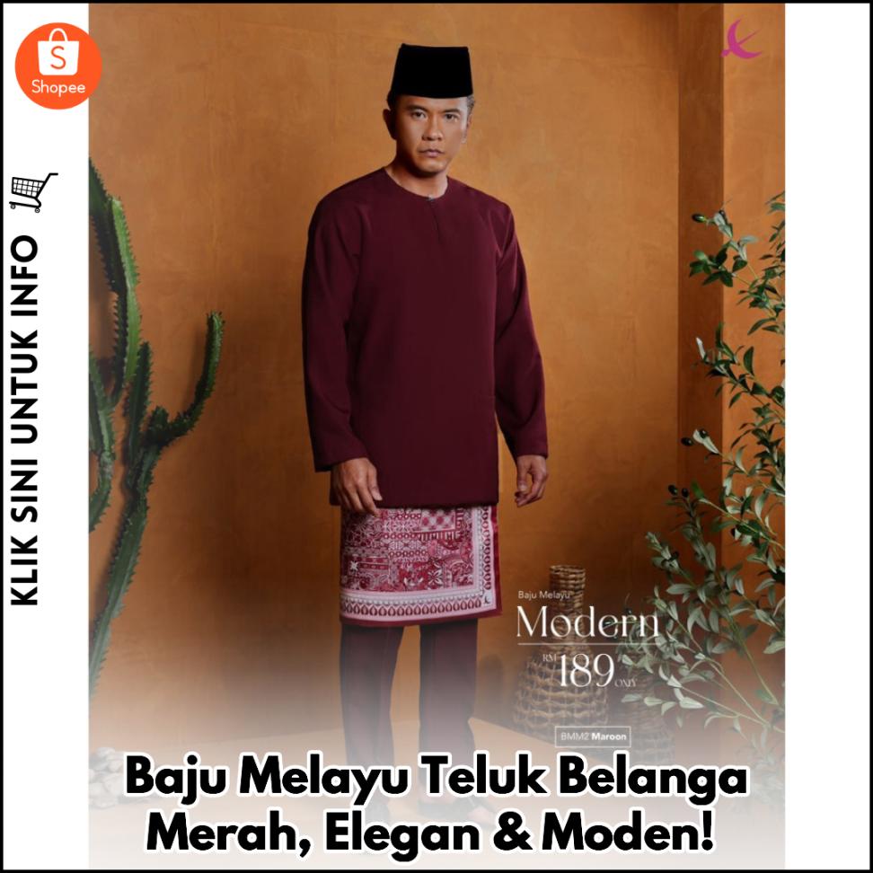 Baju Melayu Teluk Belanga Merah, Elegan & Moden!